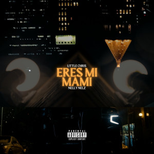 Little Chris的專輯Eres Mi Mami (Explicit)
