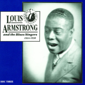 อัลบัม Louis Armstrong And The Blues Singers, 1924 - 1930, Vol.3 ศิลปิน Louis Armstrong