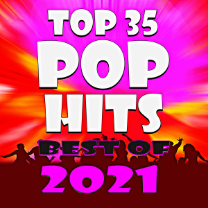 อัลบัม Top 35 Pop Hits! Best of 2021 ศิลปิน Ultimate Pop Hits! Factory