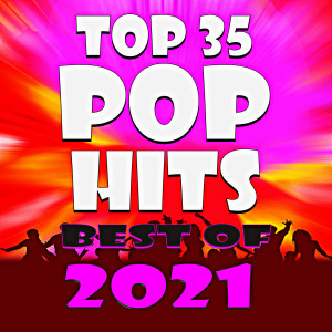 อัลบัม Top 35 Pop Hits! Best of 2021 ศิลปิน Ultimate Pop Hits! Factory