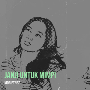 Morietnez的專輯Janji Untuk Mimpi