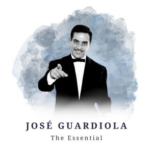 Album José Guardiola - The Essential from Jose Guardiola