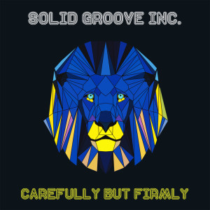 Album Carefully But Firmly oleh Solid Groove Inc.