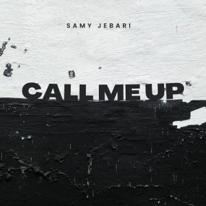 Call Me Up dari Samy Jebari