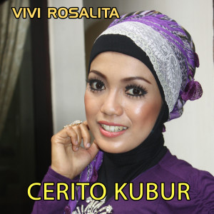 ดาวน์โหลดและฟังเพลง Cerito Kubur พร้อมเนื้อเพลงจาก Vivi Rosalita