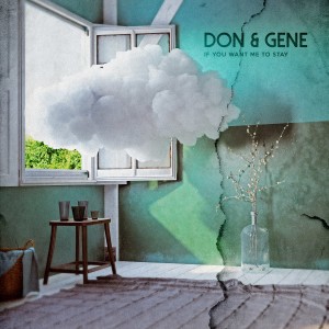 Don & Gene的專輯If You Want Me to Stay