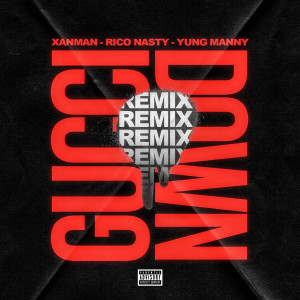 收聽Xanman的Gucci Down (feat. Yung Manny and Rico Nasty) (Remix) (Explicit) (Remix|Explicit)歌詞歌曲