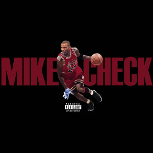 Mike Check (Explicit) dari Frenchi Blanco