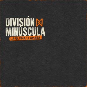 Division Minuscula的專輯La Última Llamada