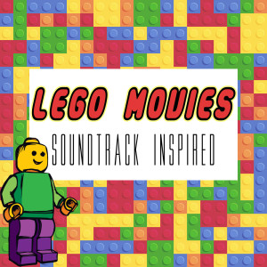 Various Artists的專輯Lego Movies (Soundtrack Inspired)