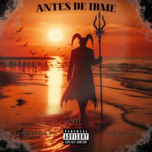 收聽Evil的Antes De Irme (feat. D1egoRL & Lil Godney)歌詞歌曲