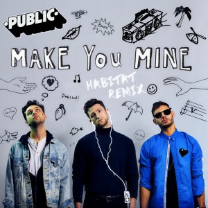 ดาวน์โหลดและฟังเพลง Make You Mine (habitat remix) พร้อมเนื้อเพลงจาก PUBLIC