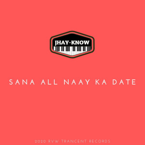 收聽Jhay-know的Sana All Naay Ka Date歌詞歌曲
