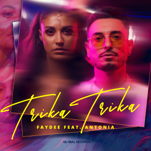 ดาวน์โหลดและฟังเพลง Trika Trika (feat. Antonia) พร้อมเนื้อเพลงจาก Faydee
