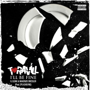 Dengarkan I'll Be Fine (Explicit) lagu dari T-Ravill dengan lirik