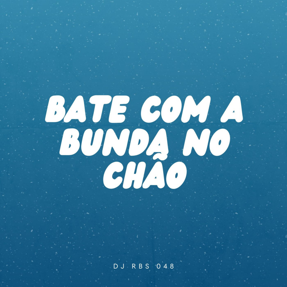 Bate com a bunda no chão
