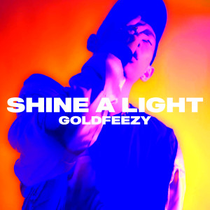 Goldfeezy的专辑Shine a Light
