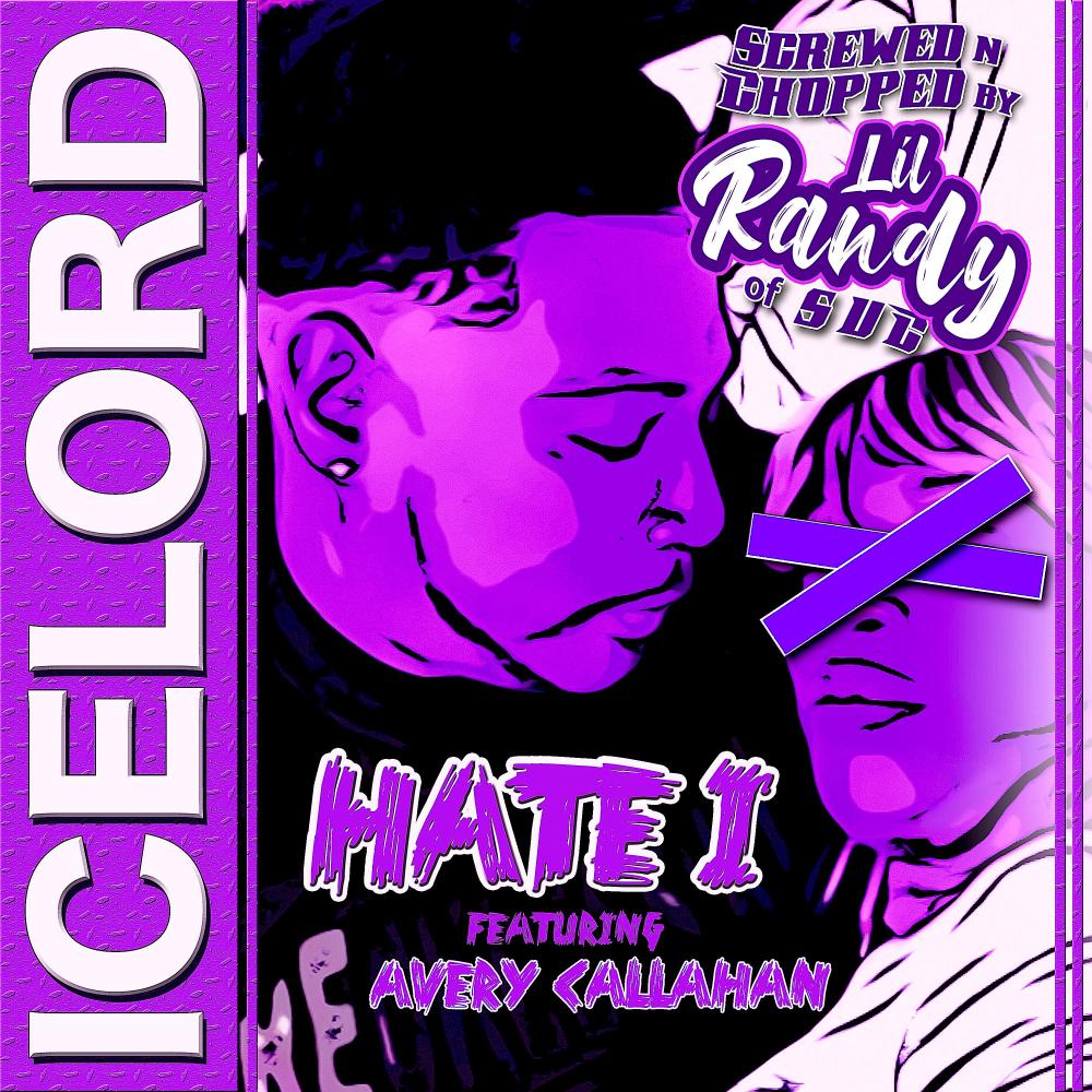 Hate I (feat. Avery Callahan) (Lil Randy SUC Remix Screwed and Chopped)