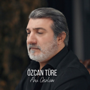 收聽Özcan Türe的Ahu Gözlüm歌詞歌曲