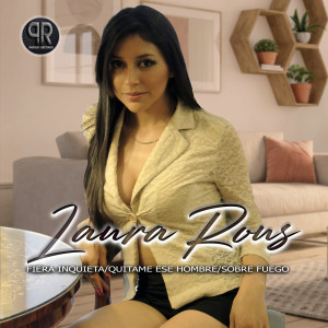 收聽Laura Rous的Fiera Inquieta / Quítame Ese Hombre / Sobre Fuego歌詞歌曲