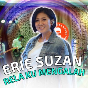收聽Erie Suzan的Rela Ku Mengalah歌詞歌曲