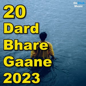 Album 20 Dard Bhare Gaane 2023 oleh Various