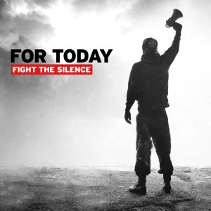 For Today的專輯Fight The Silence