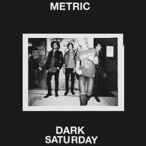 ดาวน์โหลดและฟังเพลง Dark Saturday พร้อมเนื้อเพลงจาก Metric