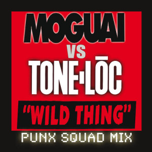 ดาวน์โหลดและฟังเพลง Wild Thing (Punx Squad Dub Mix) พร้อมเนื้อเพลงจาก Moguai