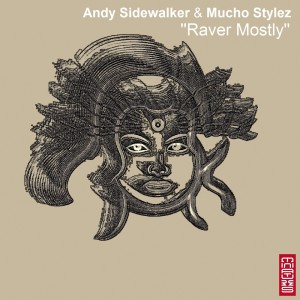 Listen to Raver Mostly song with lyrics from Andy Sidewalker