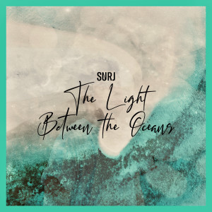 The Light Between the Oceans dari SURJ