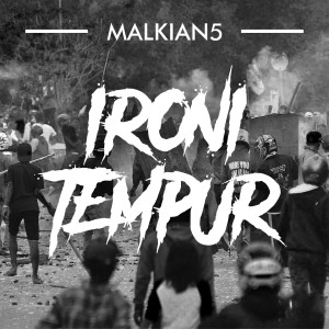 Listen to Ironi Tempur (Explicit) song with lyrics from MALKIAN5