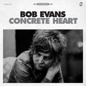Bob Evans的專輯Concrete Heart