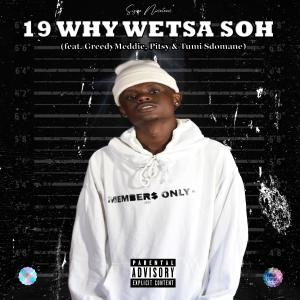 Sizwe Nineteen的專輯19 Why Wetsa Soh (feat. GreedyMeddie, Pitsy & Tumi Sdomane)