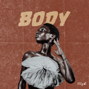 ดาวน์โหลดและฟังเพลง Body พร้อมเนื้อเพลงจาก Tayk