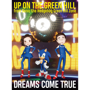 收聽DREAMS COME TRUE的UP ON THE GREEN HILL from Sonic the Hedgehog Green Hill Zone (MASADO and MIWASCO Version)歌詞歌曲