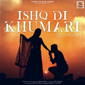 ดาวน์โหลดและฟังเพลง Ishq Di Khumari พร้อมเนื้อเพลงจาก Salim Khan