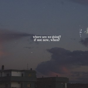 收听bythesea的If Not Now, When?歌词歌曲