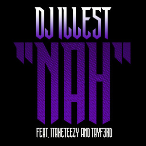 Album Nah (Explicit) from DJ Illest