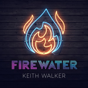 Listen to Firewater song with lyrics from Keith Walker