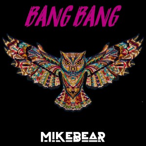 收聽Mikebear的Bang Bang (Extended Mix)歌詞歌曲