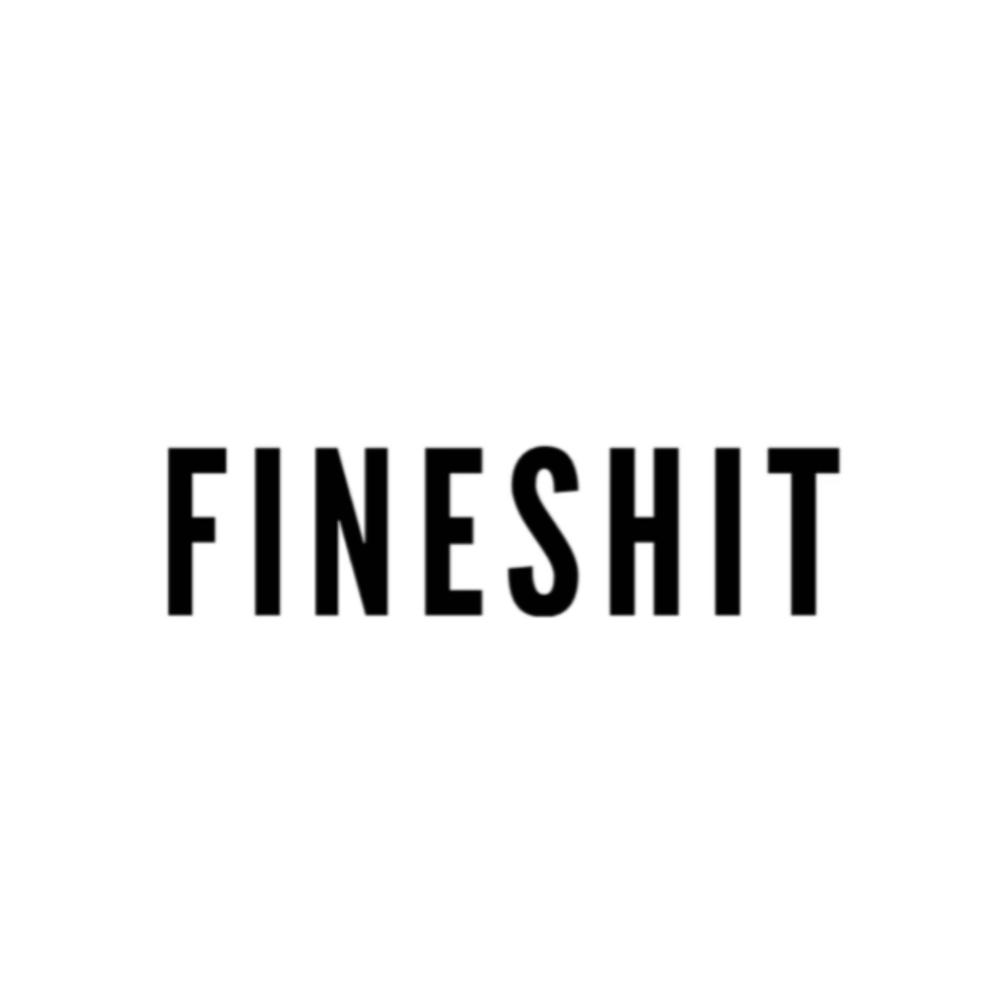 Fineshit (Explicit)