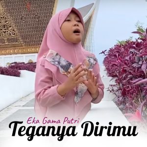 Album Teganya Dirimu oleh Eka Gama Putri