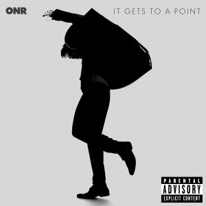 ONR的專輯It Gets To A Point (Explicit)