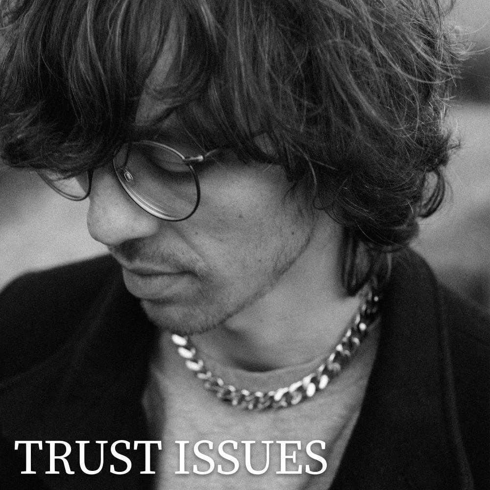 Trust Issues (Explicit)