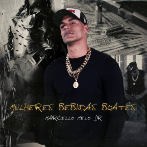 Marcello Melo Jr.的專輯Mulheres Bebidas Boates