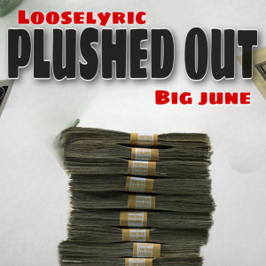 Looselyric的專輯Plushed Out (Explicit)