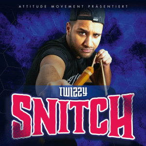 ดาวน์โหลดและฟังเพลง Snitch (Explicit) พร้อมเนื้อเพลงจาก Twizzy