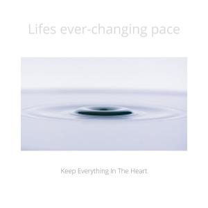 Album Lifes ever-changing pace oleh Keep Everything In The Heart