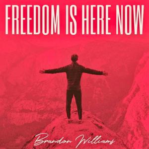 Album Freedom Is Here Now oleh Brandon Williams